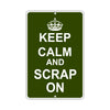 Keep Calm And Scrap On With Humor Jokes Funny Gags Novelty Caution Alert Warning Aluminum