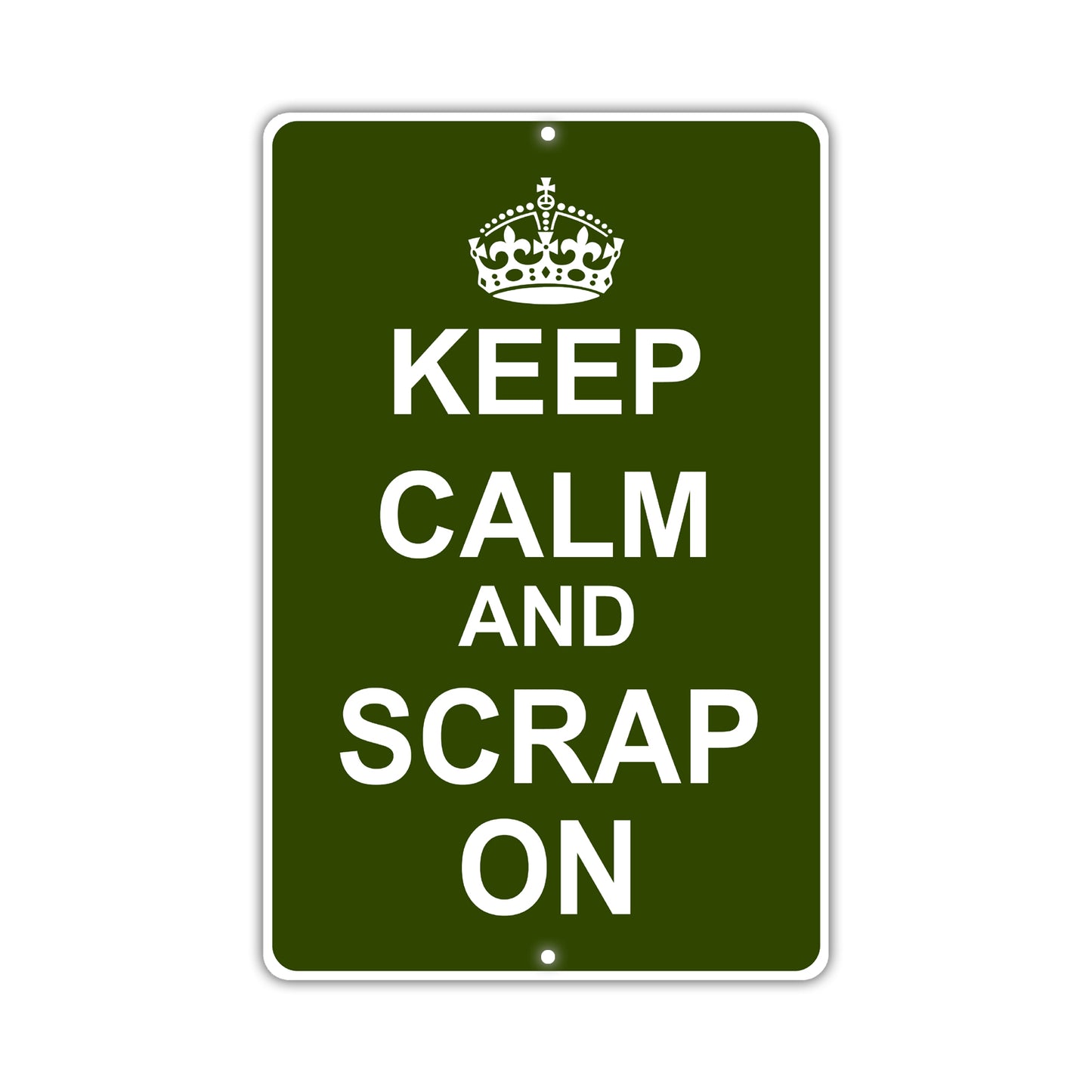 Keep Calm And Scrap On With Humor Jokes Funny Gags Novelty Caution Alert Warning Aluminum