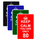 Keep Calm And You Are Only 80 With Humor Jokes Funny Gags Novelty Caution Alert Warning Aluminum