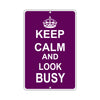 Keep Calm And Look Busy With Humor Jokes Funny Gags Novelty Caution Alert Warning Aluminum