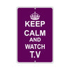 Keep Calm And Watch T.V With Humor Jokes Funny Gags Novelty Caution Alert Warning Aluminum