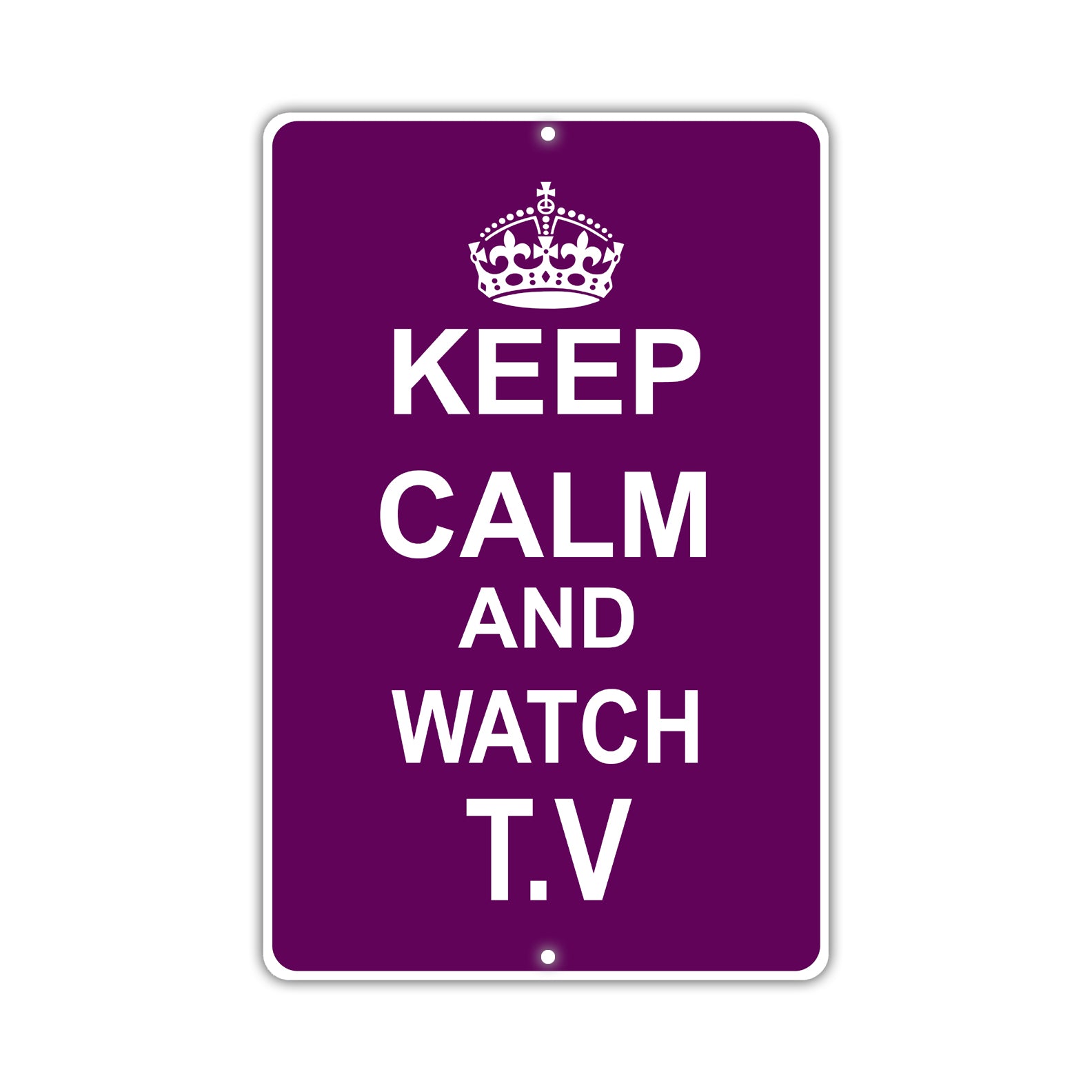 Keep Calm And Watch T.V With Humor Jokes Funny Gags Novelty Caution Alert Warning Aluminum