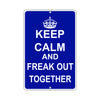 Keep Calm And Freak Out Together With Humor Jokes Funny Gags Novelty Caution Alert Warning Aluminum