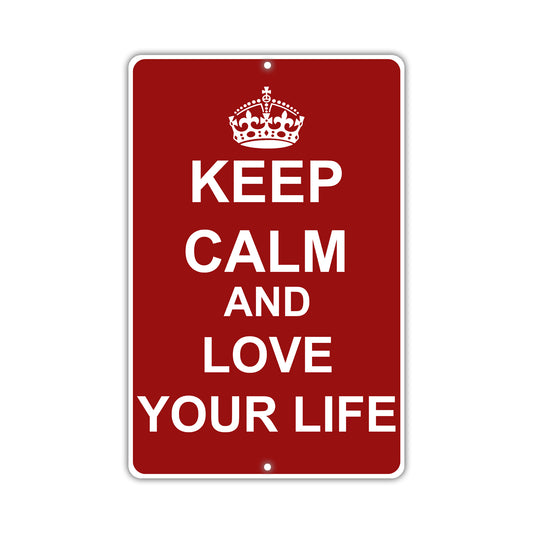 Keep Calm And Love Your Life With Humor Jokes Funny Gags Novelty Caution Alert Warning Aluminum