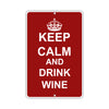 Keep Calm And Drink Wine With Humor Jokes Funny Gags Novelty Caution Alert Warning Aluminum