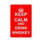 Keep Calm And Drink Whiskey With Humor Jokes Funny Gags Novelty Caution Alert Warning Aluminum Sign