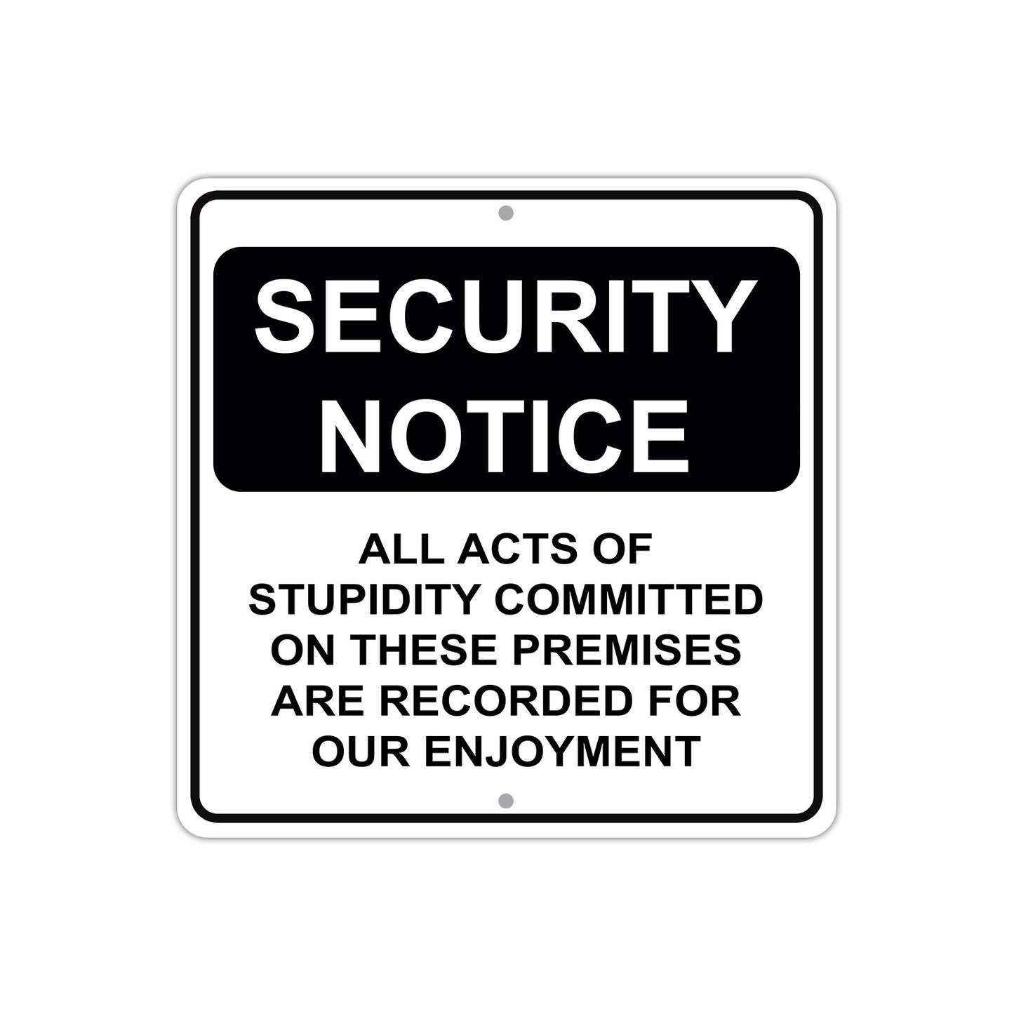 Security Notice All Acts Of Stupidity Committed Aluminum Metal Sign Plate