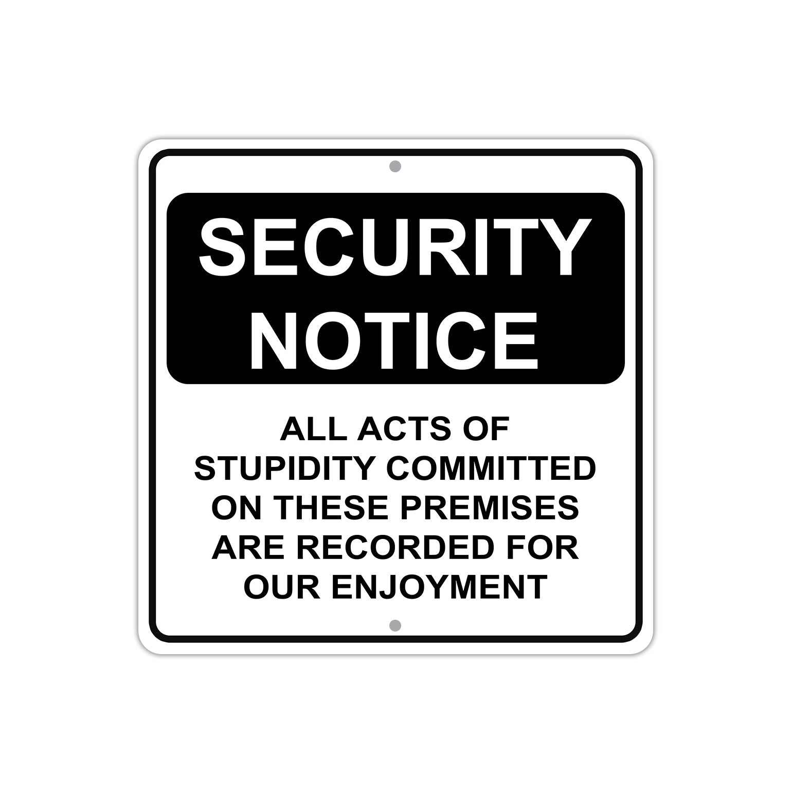 Security Notice All Acts Of Stupidity Committed Aluminum Metal Sign Plate