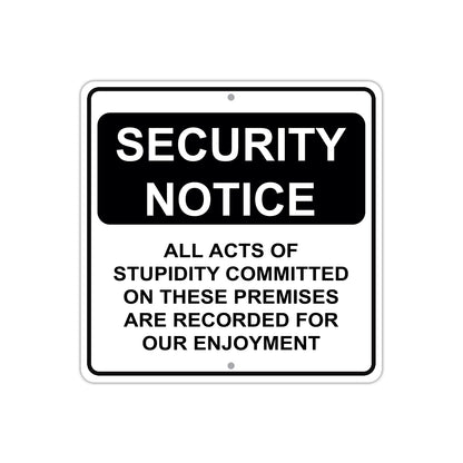 Security Notice All Acts Of Stupidity Committed Aluminum Metal Sign Plate