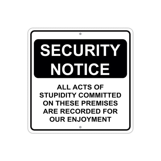Security Notice All Acts Of Stupidity Committed Aluminum Metal Sign Plate