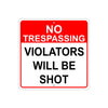 No Trespassing Violators Will Be Shot Aluminum Metal Sign Plate