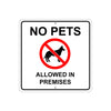 No Pets Allowed In The Premises with Symbol Aluminum Metal Sign Plate