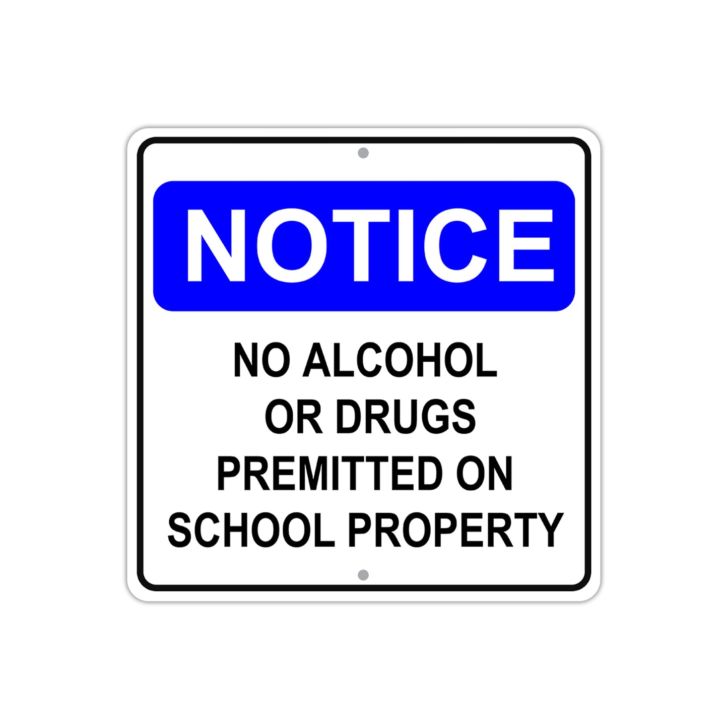 Notice No Alcohol or Drugs Permitted On School Property Aluminum Metal Sign Plate