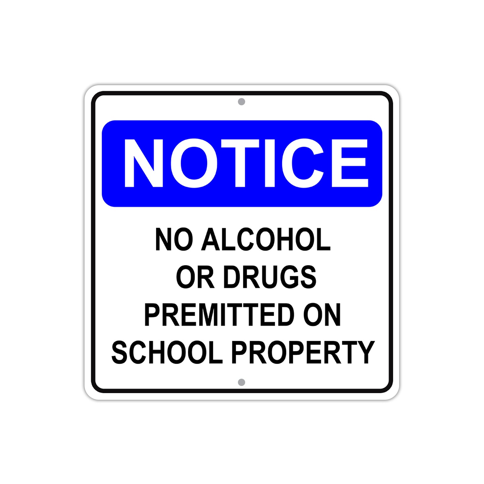 Notice No Alcohol or Drugs Permitted On School Property Aluminum Metal Sign Plate
