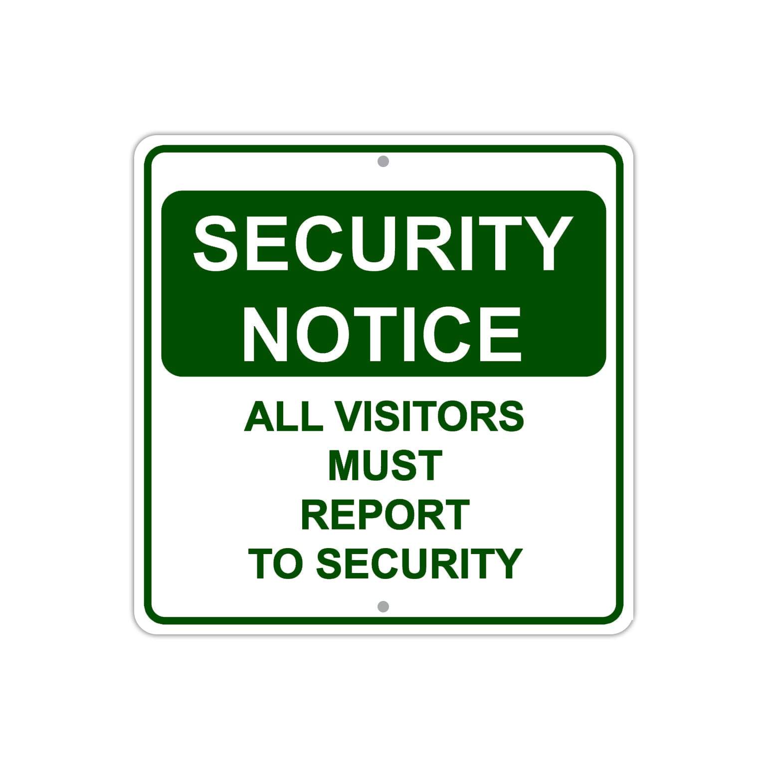 Security Notice All Visitors Must Report To Security Aluminum Metal Sign Plate