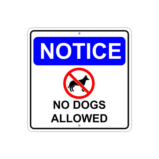 Notice No Dogs Allowed Aluminum Metal Sign Plate