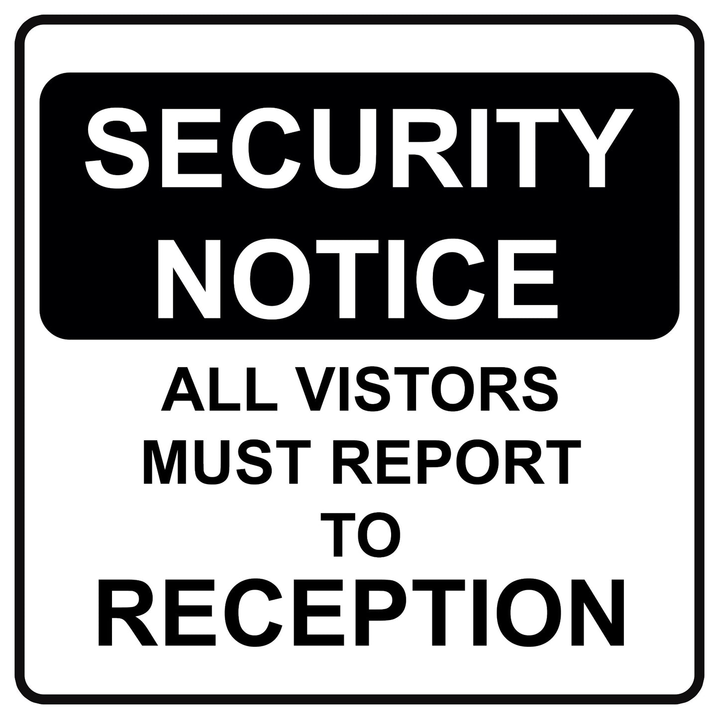 Security Notice All Visitors Must Report To Reception Aluminum Metal Sign Plate