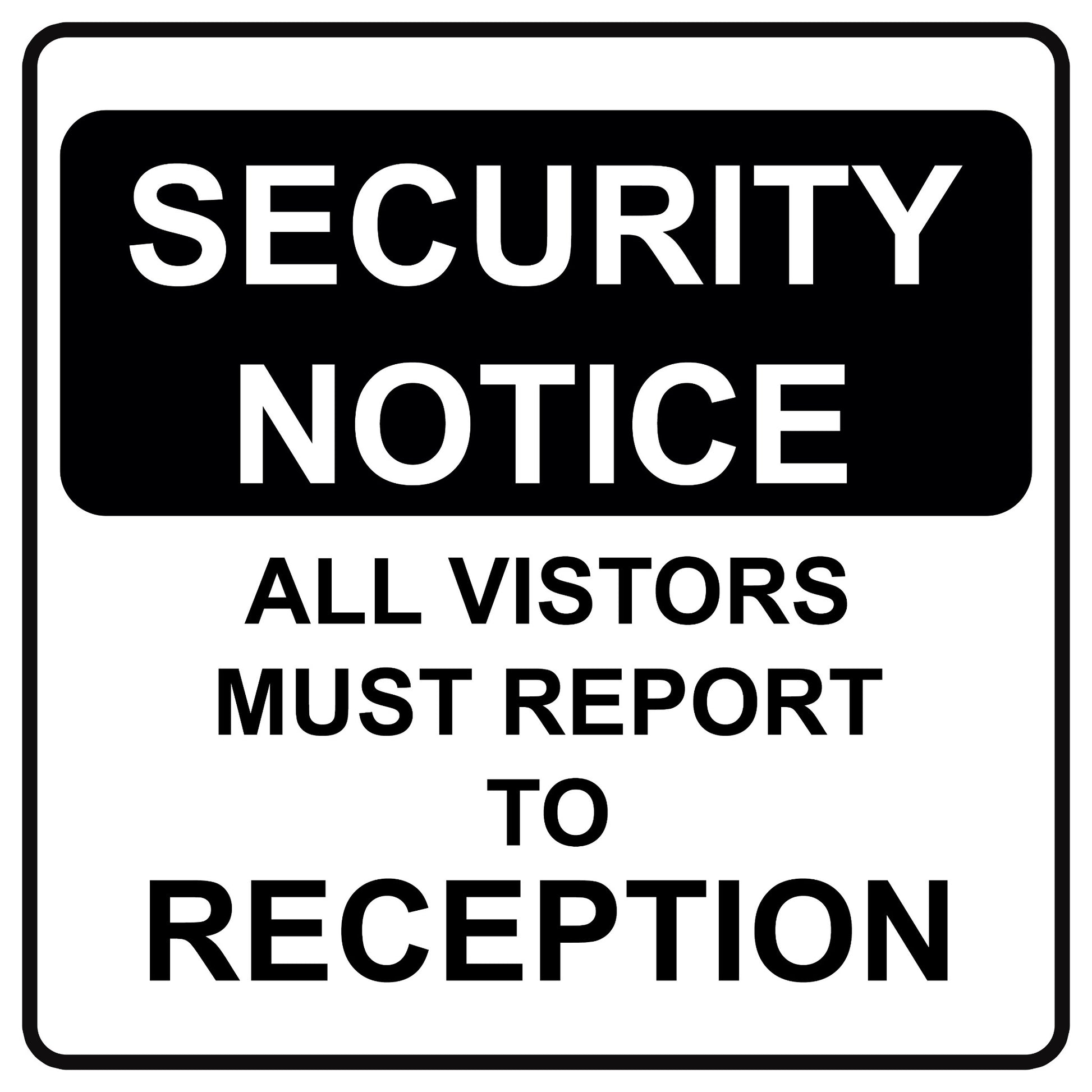 Security Notice All Visitors Must Report To Reception Aluminum Metal Sign Plate