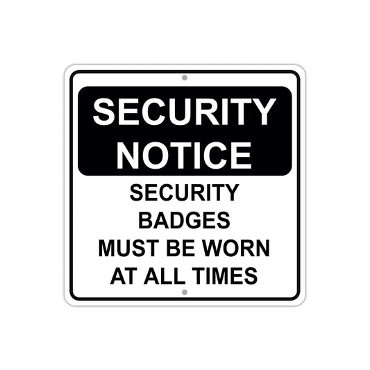 Security Notice Badges Must Be Worn At All Times Aluminum Metal Sign Plate