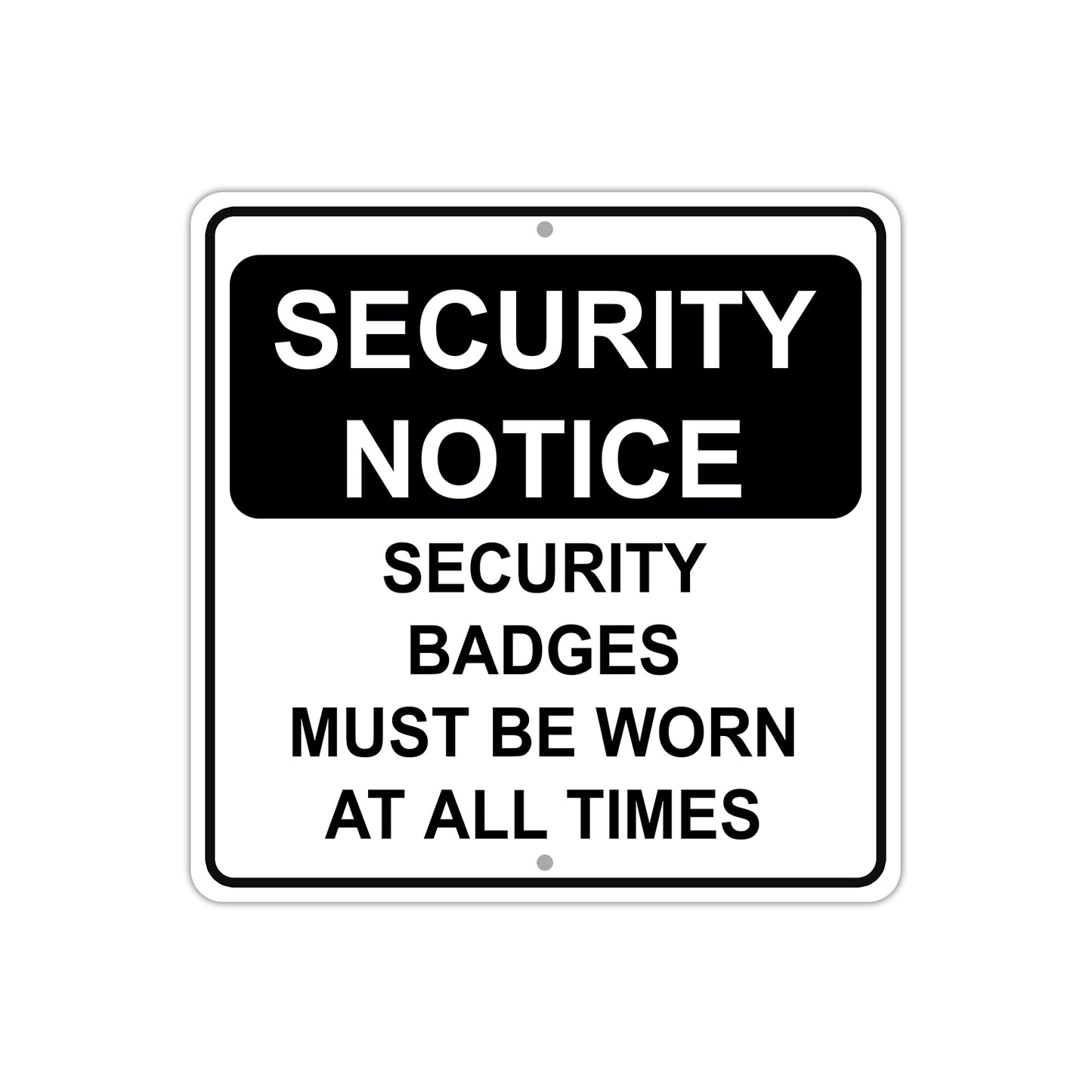 Security Notice Badges Must Be Worn At All Times Aluminum Metal Sign Plate