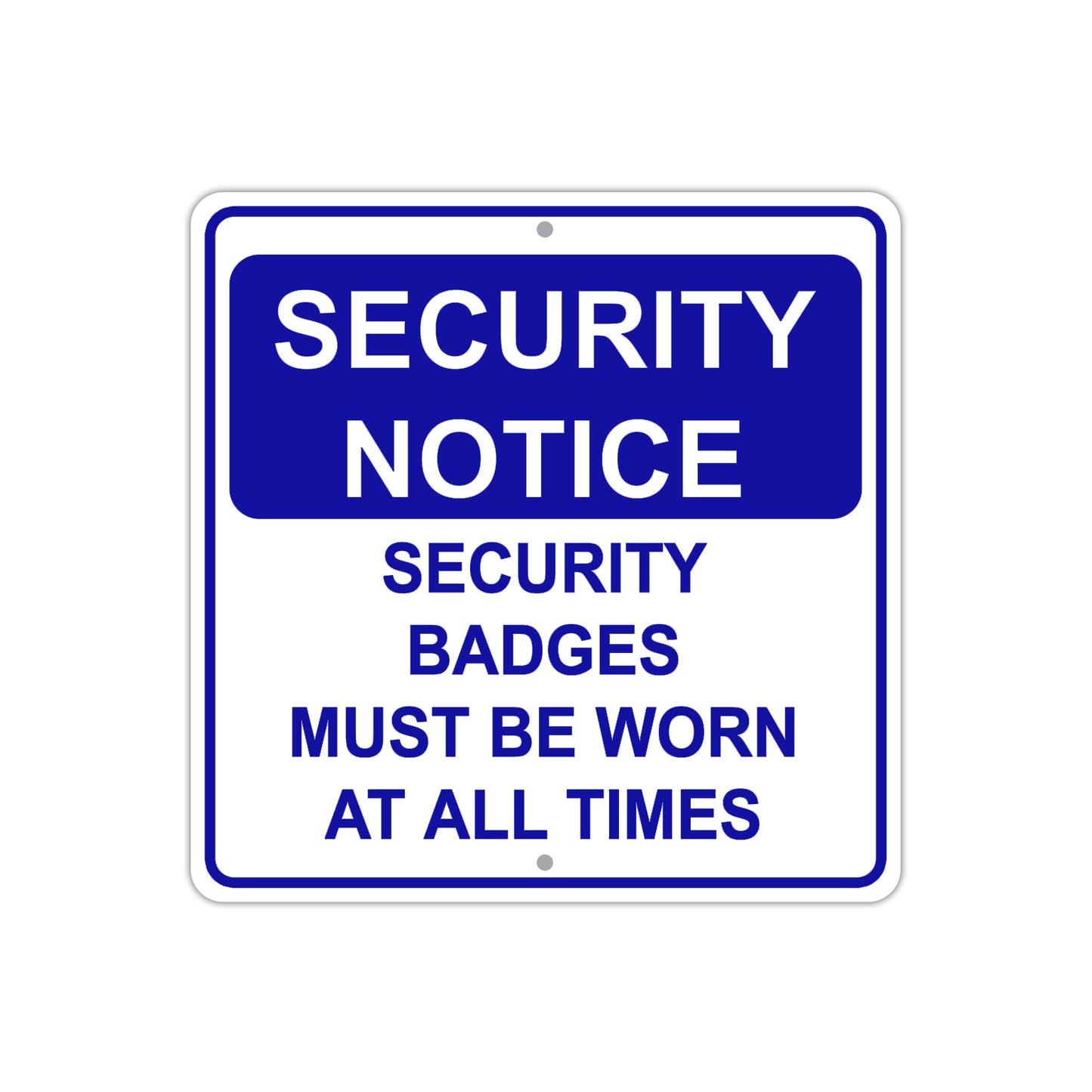 Security Notice Badges Must Be Worn At All Times Aluminum Metal Sign Plate