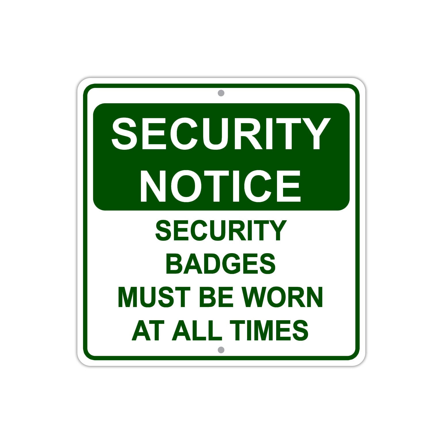 Security Notice Badges Must Be Worn At All Times Aluminum Metal Sign Plate
