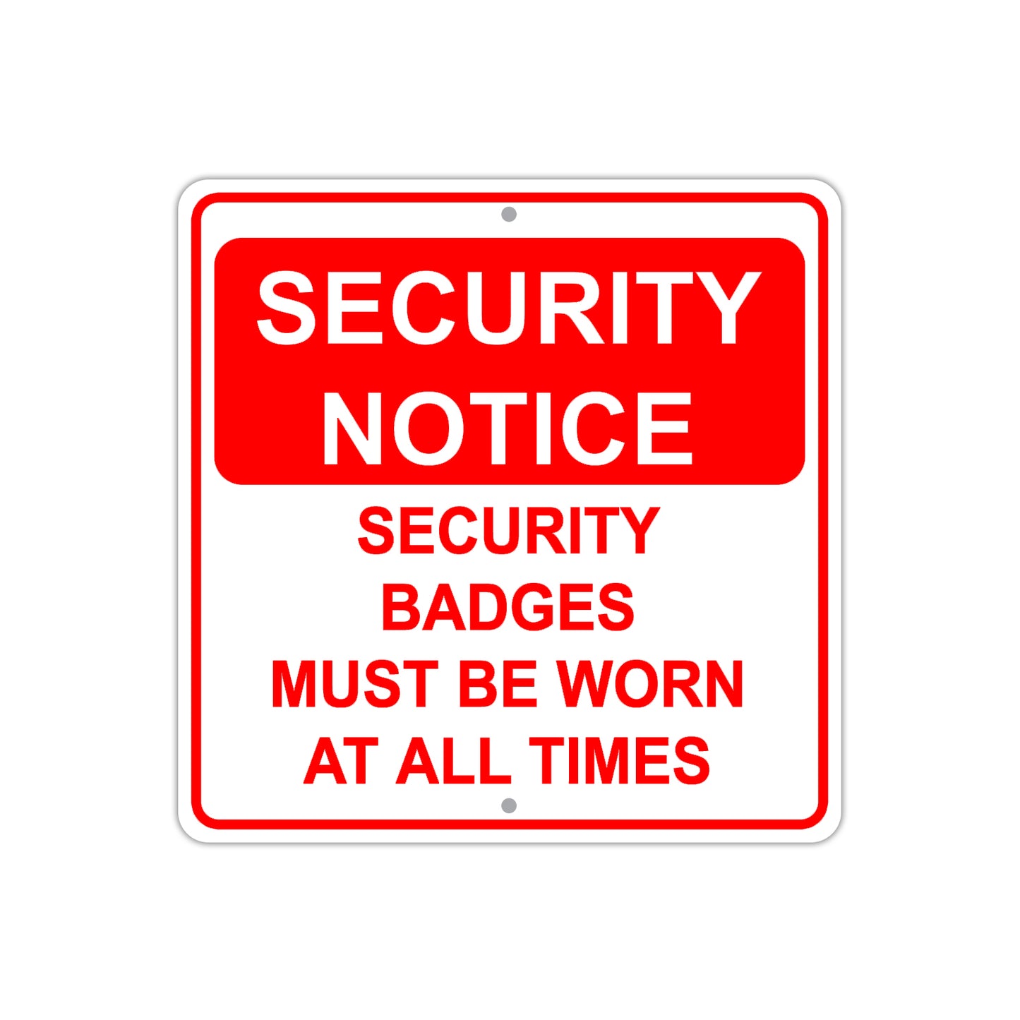 Security Notice Badges Must Be Worn At All Times Aluminum Metal Sign Plate