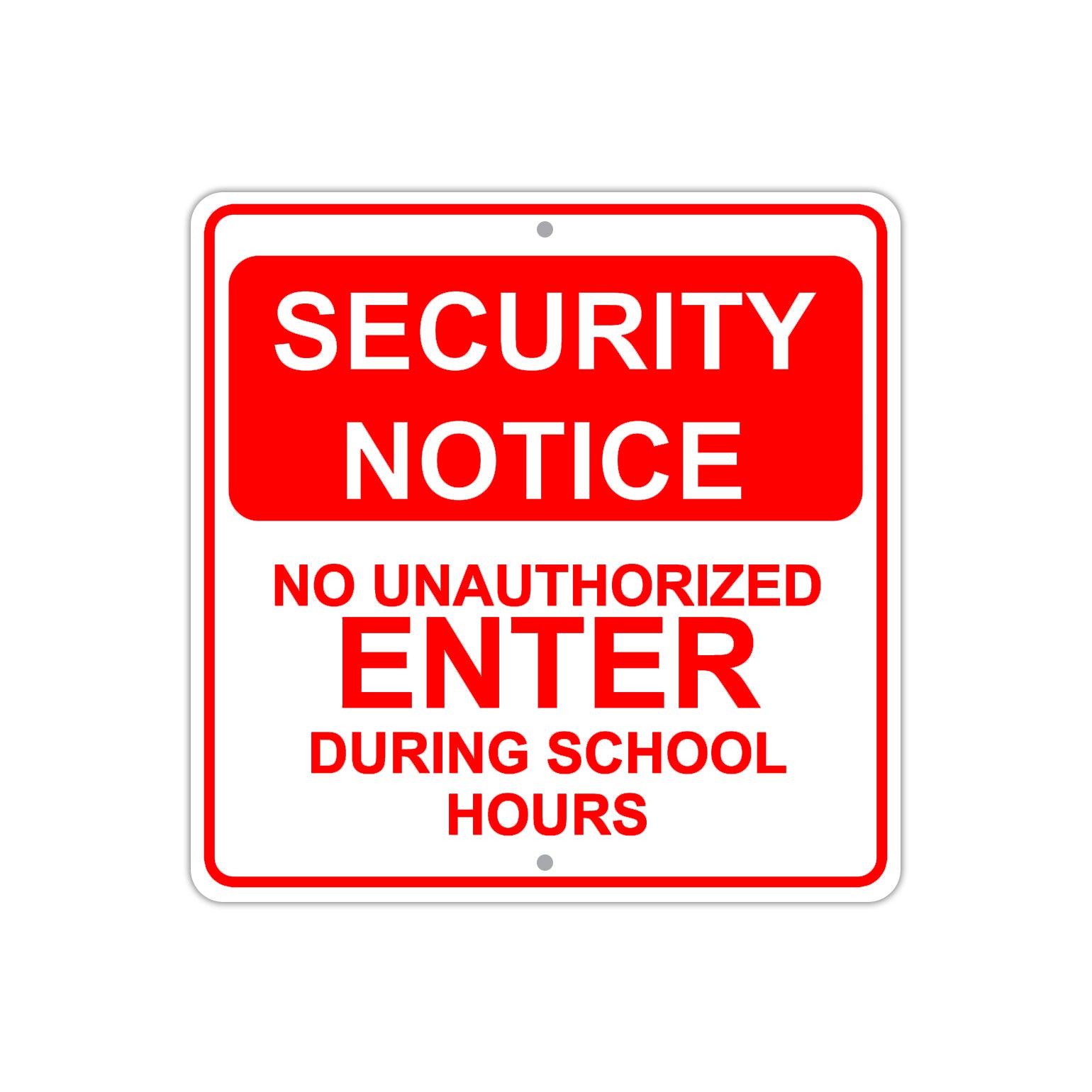 Security Notice No Unauthorized Enter During School Hours Aluminum Metal Sign Plate