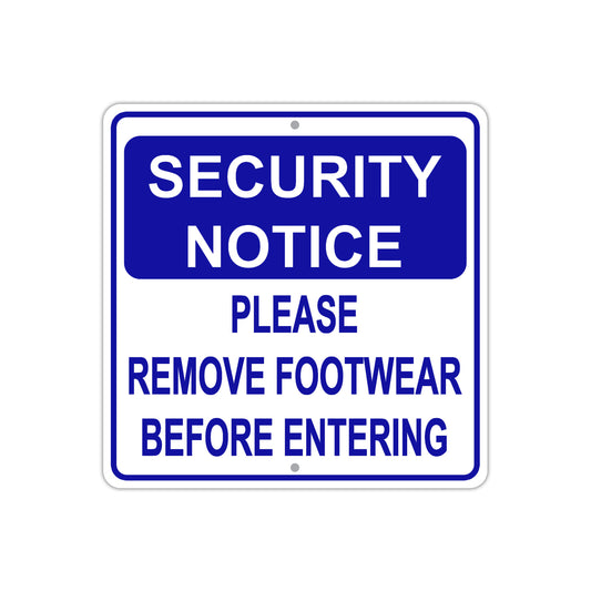 Security Notice Please Remove Footwear Before Entering Aluminum Metal Sign Plate