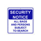 Security Notice All Bags and Persons Subject To Search Aluminum Metal Sign Plate