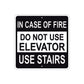 In Case of Fire Do Not Use Elevator Use Stairs Aluminum Metal Sign Plate