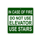 In Case of Fire Do Not Use Elevator Use Stairs Aluminum Metal Sign Plate