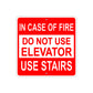 In Case of Fire Do Not Use Elevator Use Stairs Aluminum Metal Sign Plate