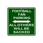 Football Fan Parking With Both Side Arrow All Others Will Be Sacked Aluminum Metal Sign Plate