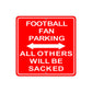 Football Fan Parking With Both Side Arrow All Others Will Be Sacked Aluminum Metal Sign Plate