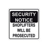 Security Notice Shoplifters Will Be Prosecuted Aluminum Metal Sign Plate