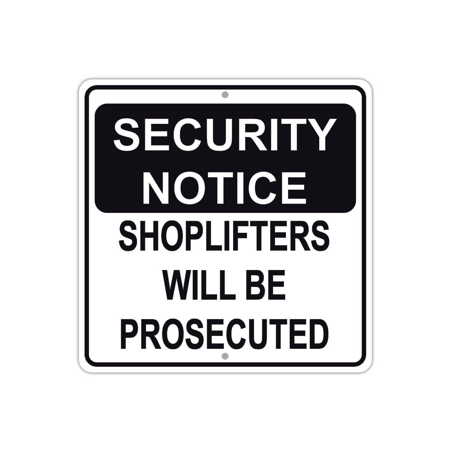 Security Notice Shoplifters Will Be Prosecuted Aluminum Metal Sign Plate