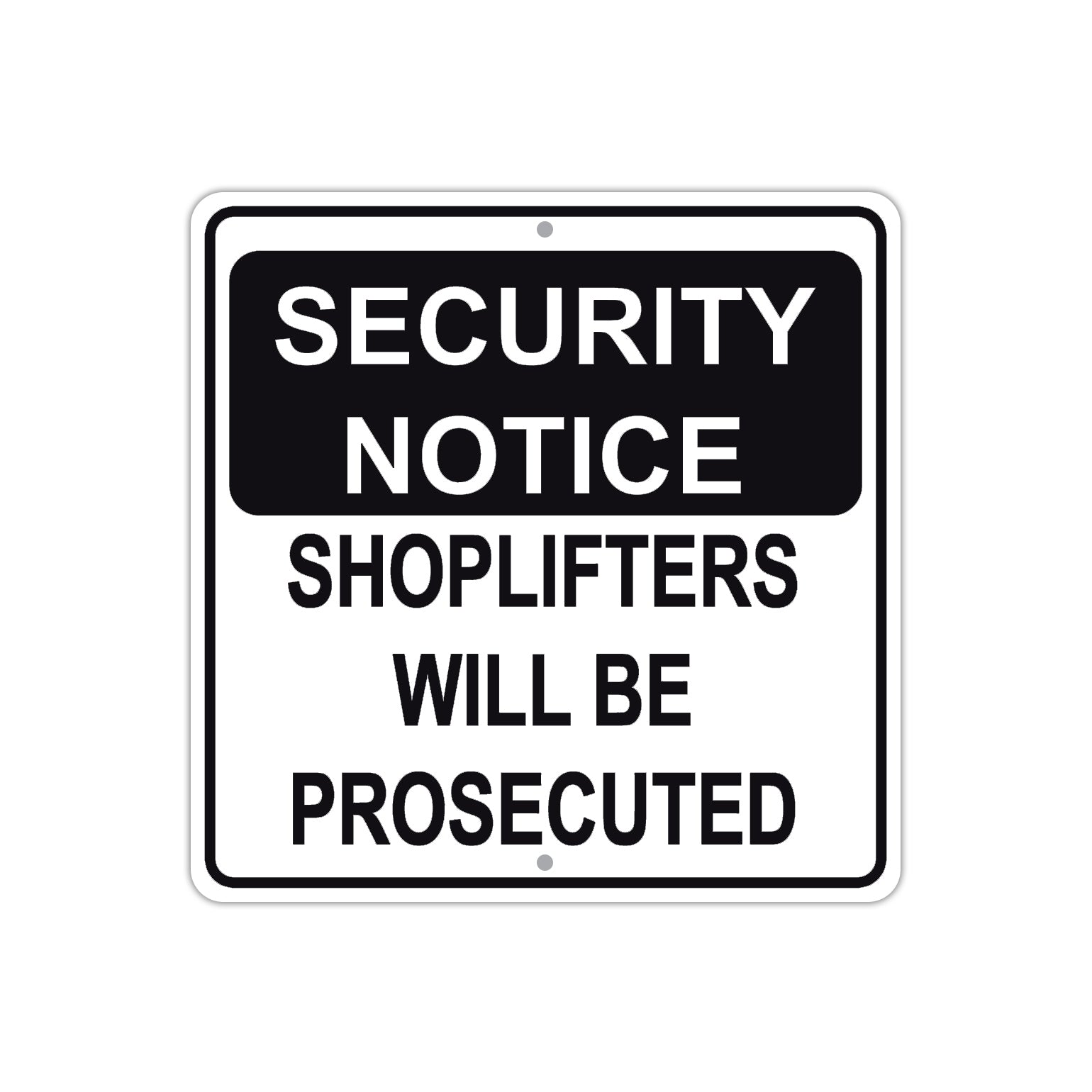 Security Notice Shoplifters Will Be Prosecuted Aluminum Metal Sign Plate