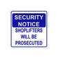 Security Notice Shoplifters Will Be Prosecuted Aluminum Metal Sign Plate
