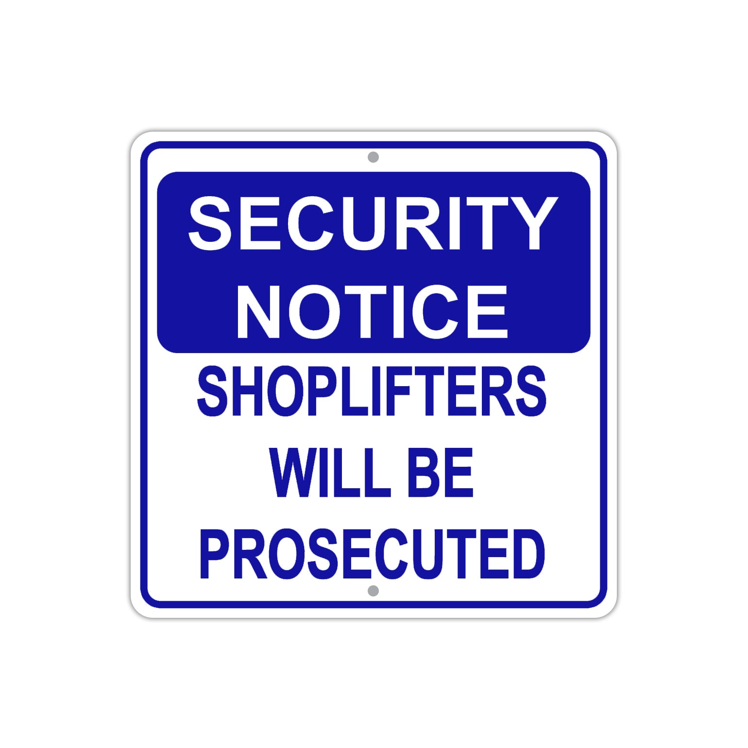 Security Notice Shoplifters Will Be Prosecuted Aluminum Metal Sign Plate