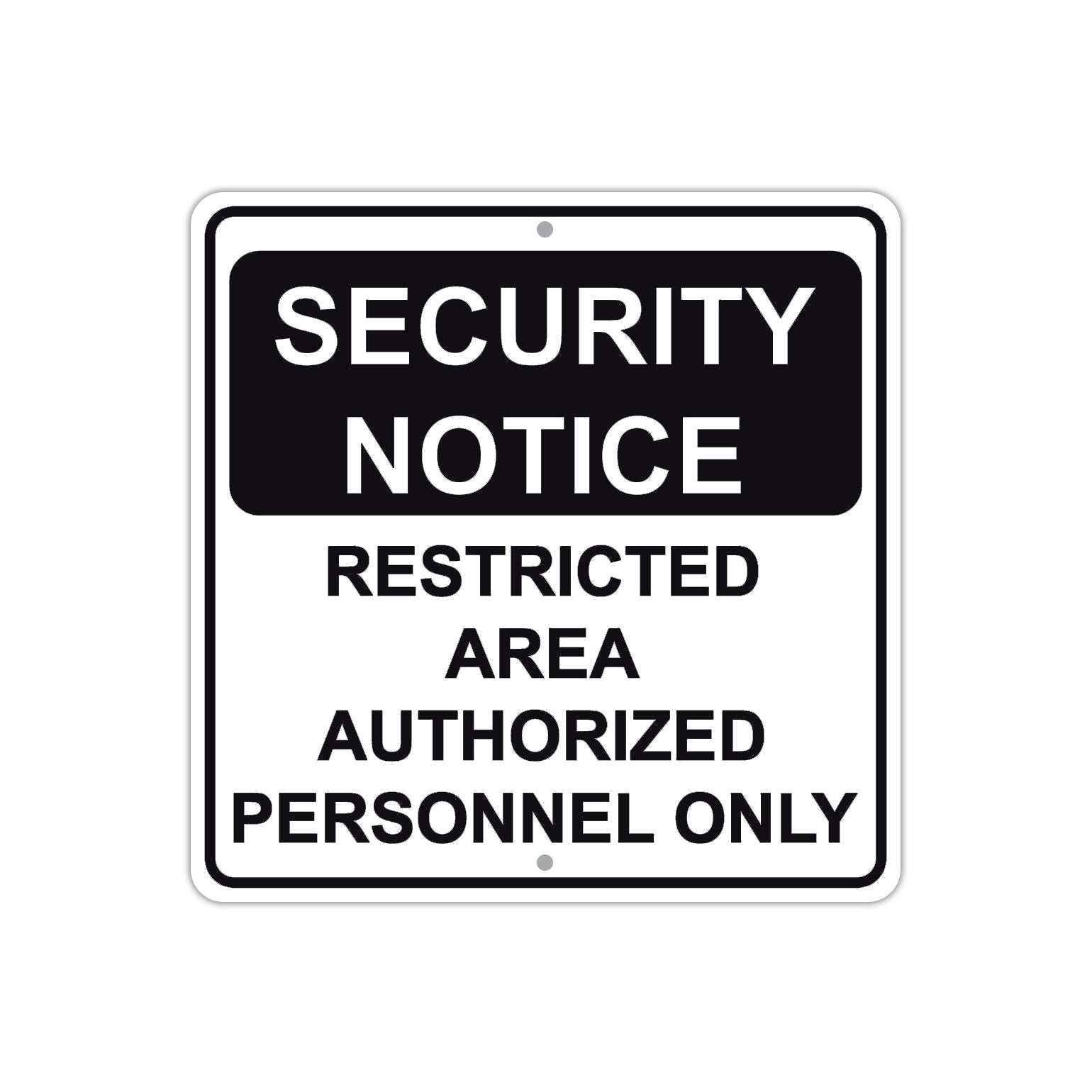 Security Notice Restricted Area Authorized Personnel Only | Metal ...