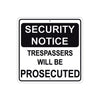 Security Notice Trespassers Will Be Prosecuted Aluminum Metal Sign Plate