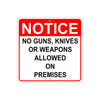 No Guns Knives or Weapons Allowed on Premises Aluminum Metal Sign Plate