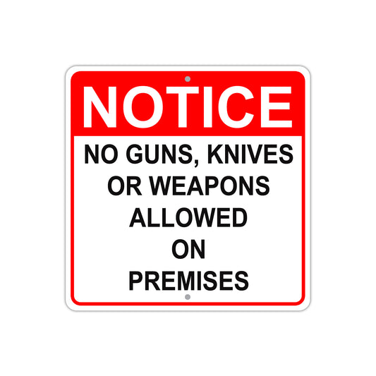 No Guns Knives or Weapons Allowed on Premises Aluminum Metal Sign Plate
