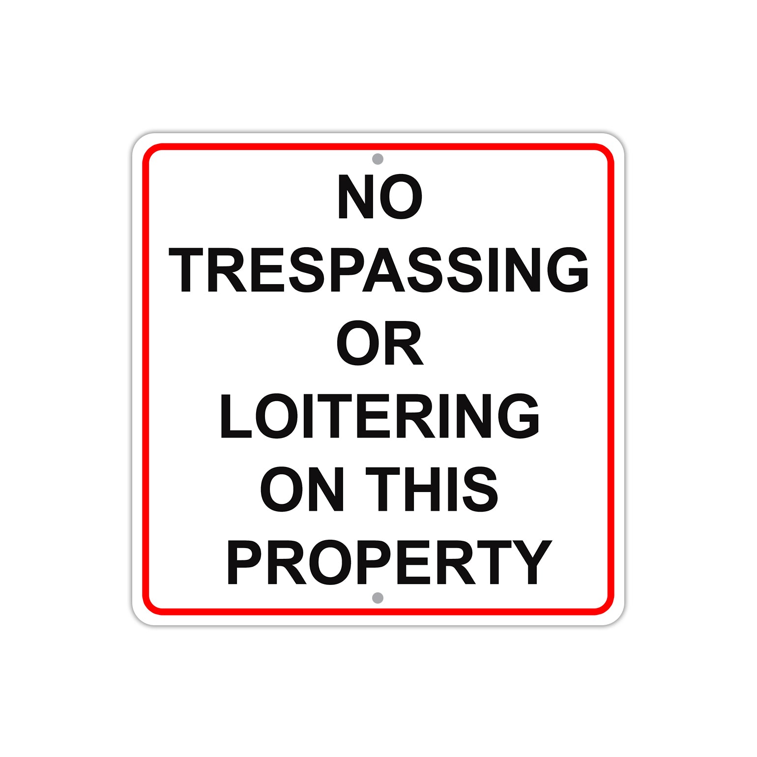 No Trespassing or Loitering On This Property Aluminum Metal Sign Plate