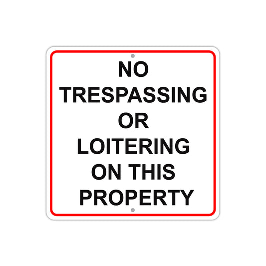 No Trespassing or Loitering On This Property Aluminum Metal Sign Plate