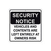 Security Notice Vehicles and Contents are Left Entirely at Owner's Risk Aluminum Metal Sign Plate