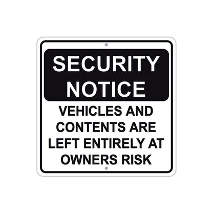 Security Notice Vehicles and Contents are Left Entirely at Owner's Risk Aluminum Metal Sign Plate