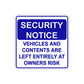 Security Notice Vehicles and Contents are Left Entirely at Owner's Risk Aluminum Metal Sign Plate
