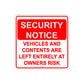Security Notice Vehicles and Contents are Left Entirely at Owner's Risk Aluminum Metal Sign Plate